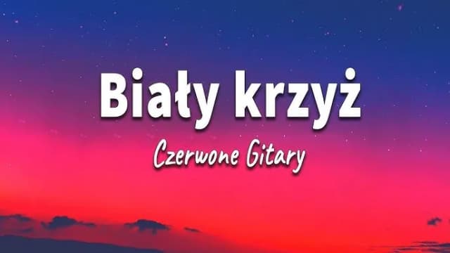 Chwyty do Białego Krzyża od Czerwonych Gitar - Graj bez trwogi Chwyty do Białego Krzyża od Czerwonych Gitar - Graj bez trwogi